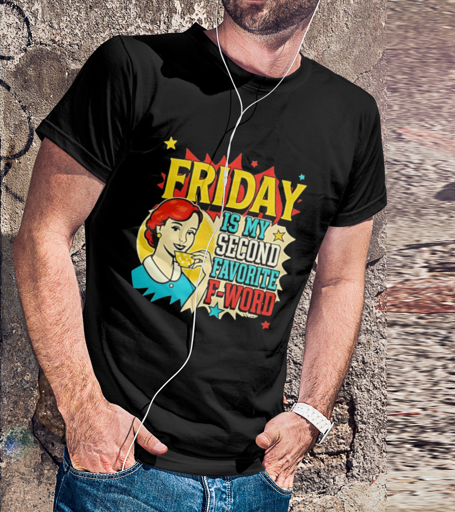 FRIDAY Is My Second Favorite F Word Retro Comic Style Pop T-Shirt