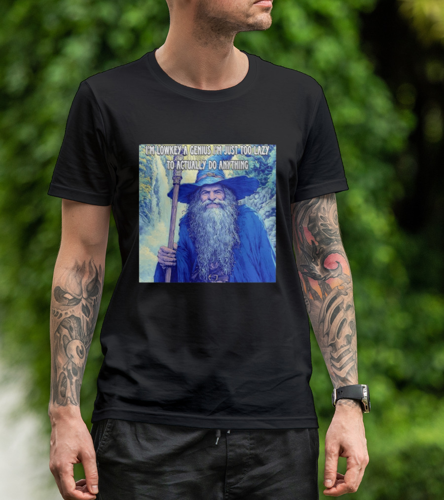 I'm Lowkey A Genius I'm Just Too Lazy To Actually Do Anything Wizard Fantasy Waterfall T-Shirt