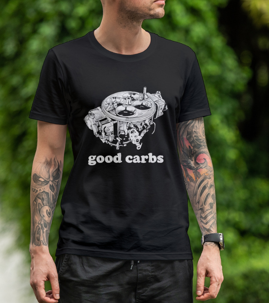 Good Carbs Automotive Enthusiast Carburetor T-Shirt