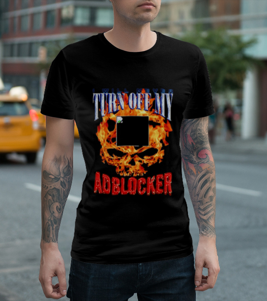 I Will Never Turn Off My Adblocker Flaming Skull T-Shirt