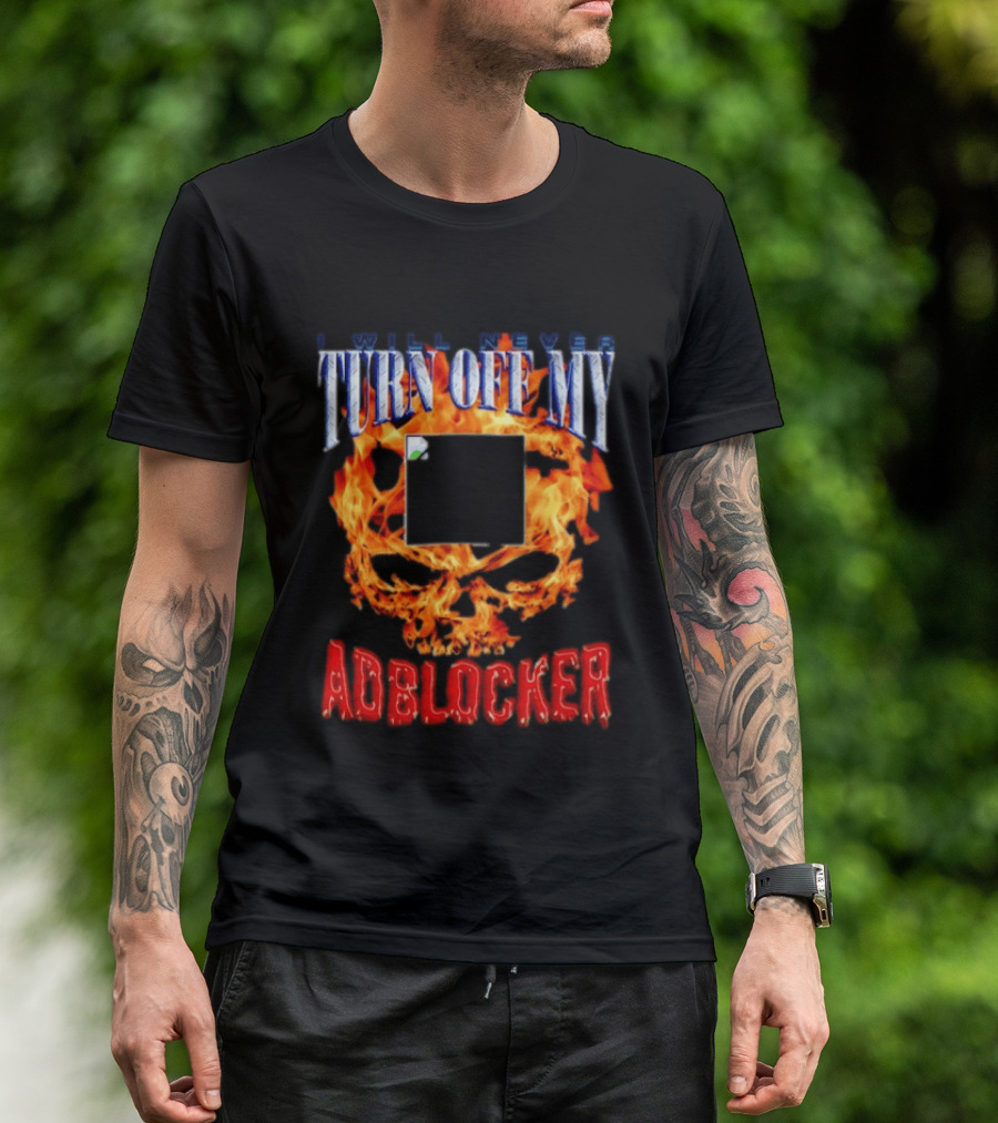I Will Never Turn Off My Adblocker Flaming Skull T-Shirt