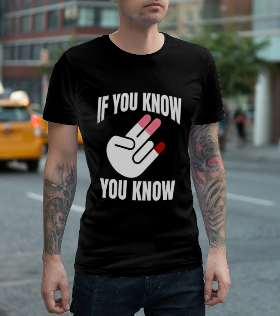 If You Know You Know Hand Gesture IYKYK Text And Finger T-Shirt