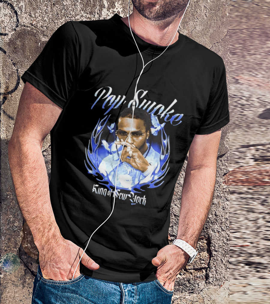 Pop Smoke King Of New York Blue Flame Cannot Say Pop And Forget The Smoke T-Shirt