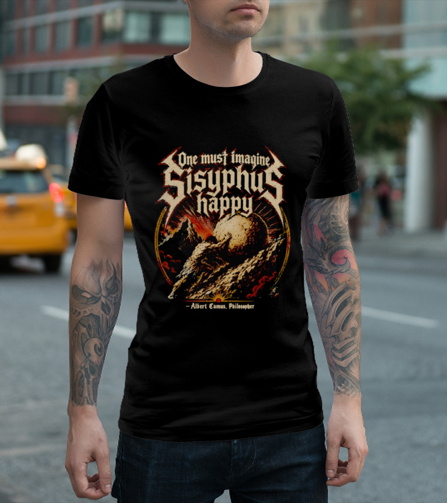 One Must Imagine Sisyphus Happy Albert Camus Philosopher T-Shirt