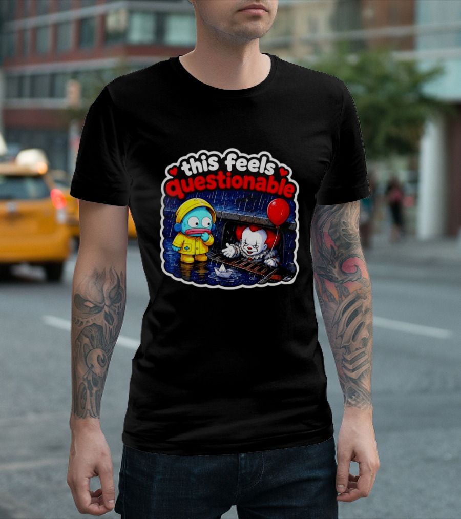 This Feels Questionable Pennywise And Fish Red Balloon T-Shirt
