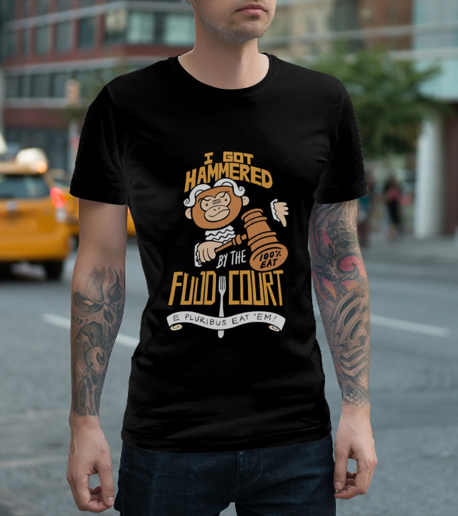 E Pluribus Eat Em I Got Hammered By The Food Court Monkey Judge T-Shirt