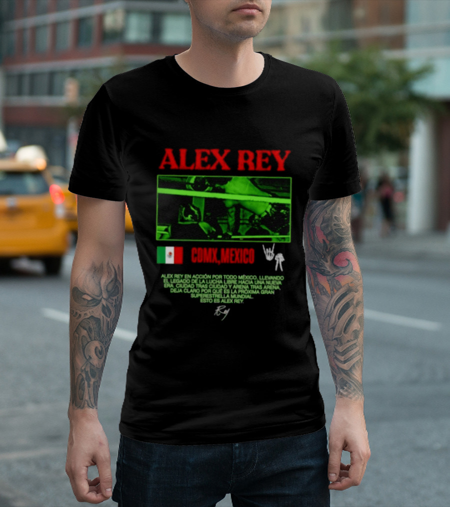 Alex Rey Lucha Libre CDMX Mexico Acción Superestrella Luchador T-Shirt