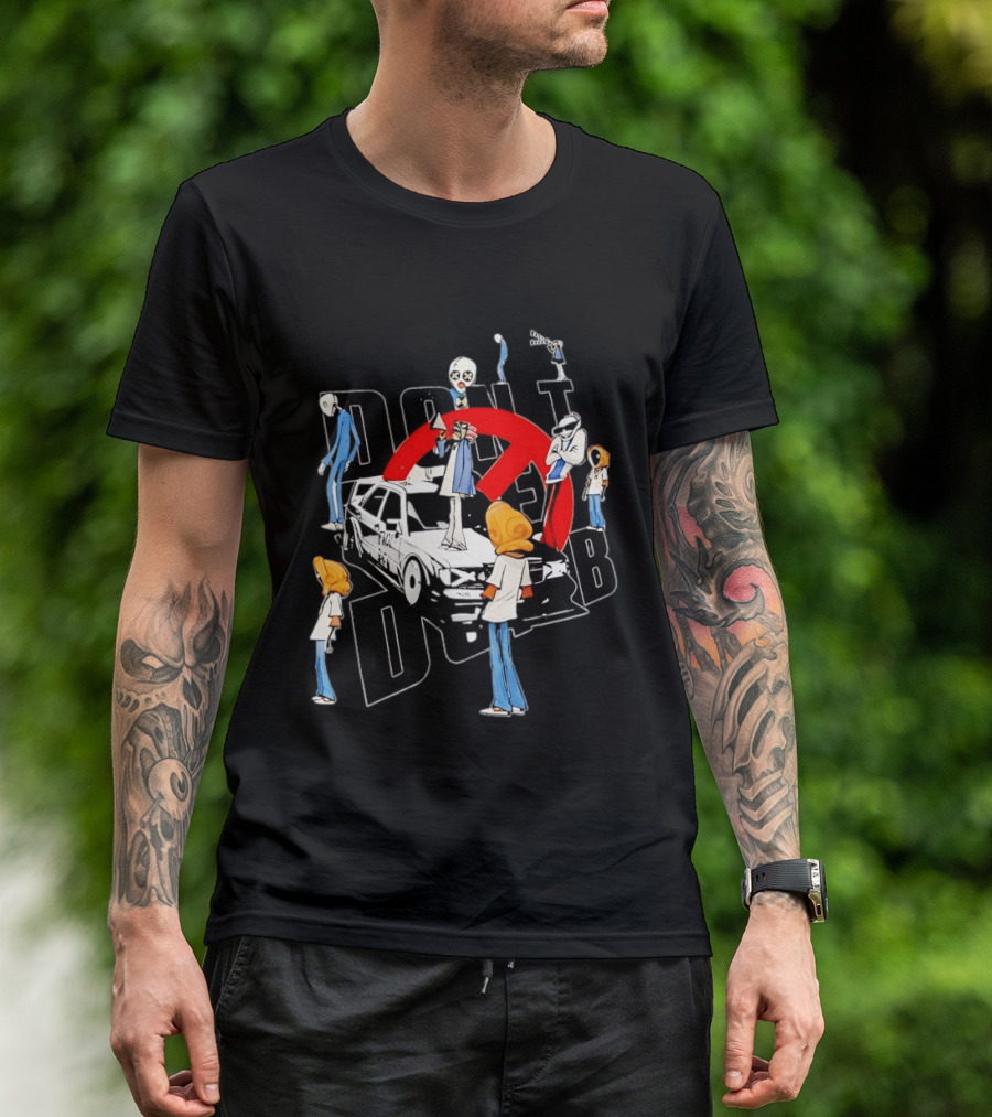 Don't Be Dumb Urban Collage Figures With BMW Car T-Shirt
