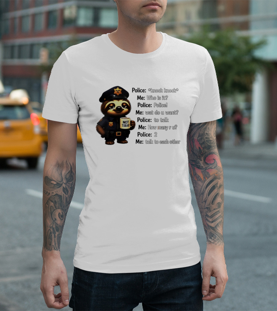 Knock Knock Police Joke Sloth Officer Hot Today Cartoon T-Shirt