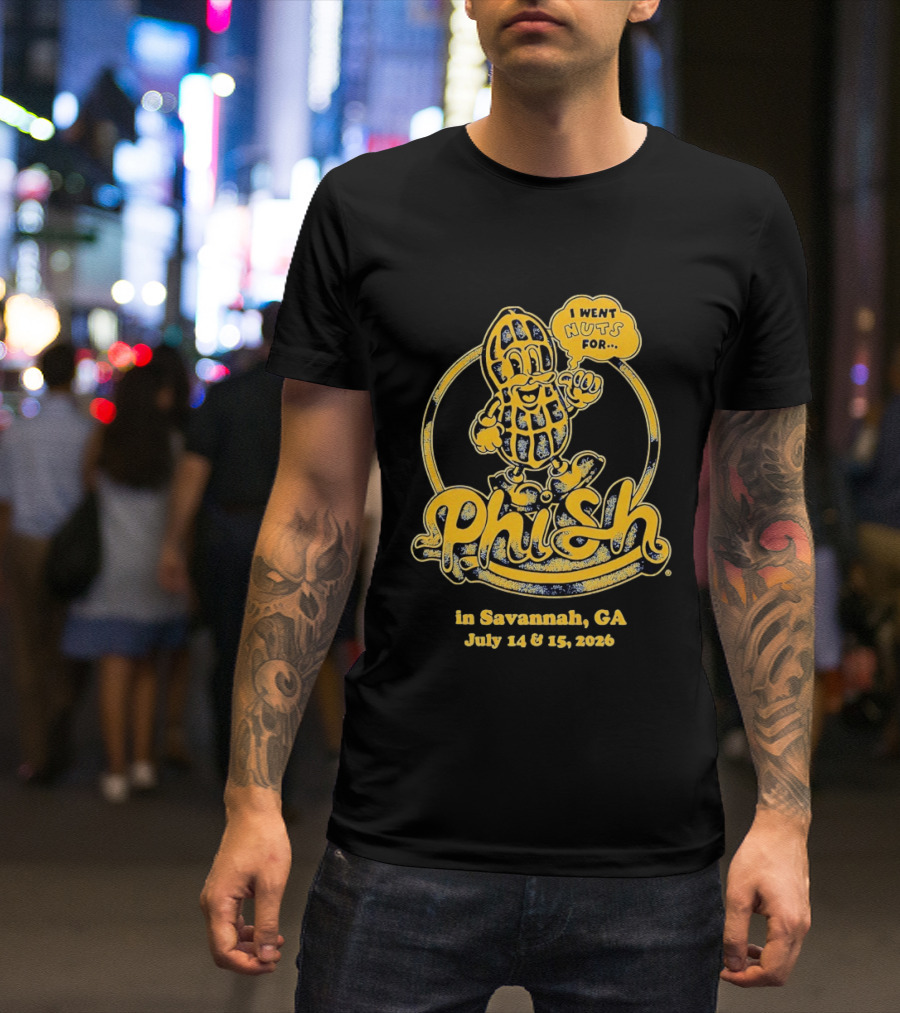 Phish Peanut I Went Nuts For Savannah GA July 14 15 2024 T-Shirt