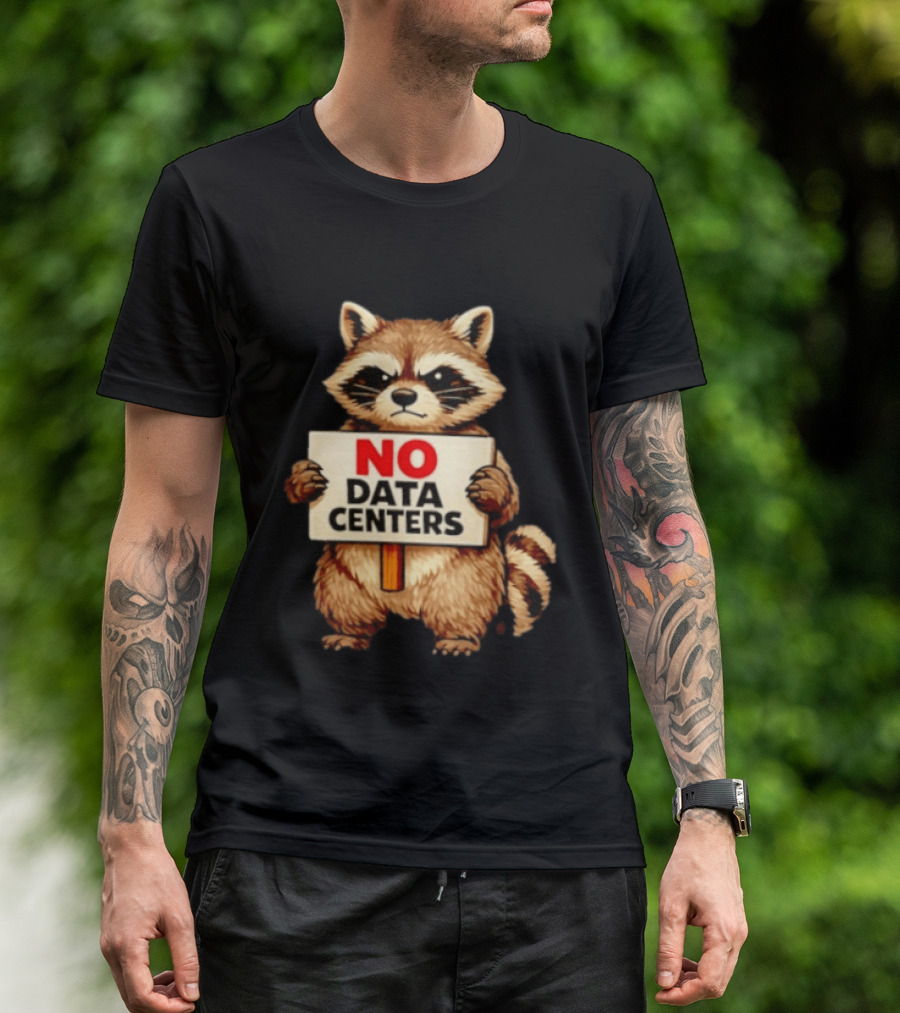 Raccoon Holding No Data Centers Sign Anti Tech Message T-Shirt