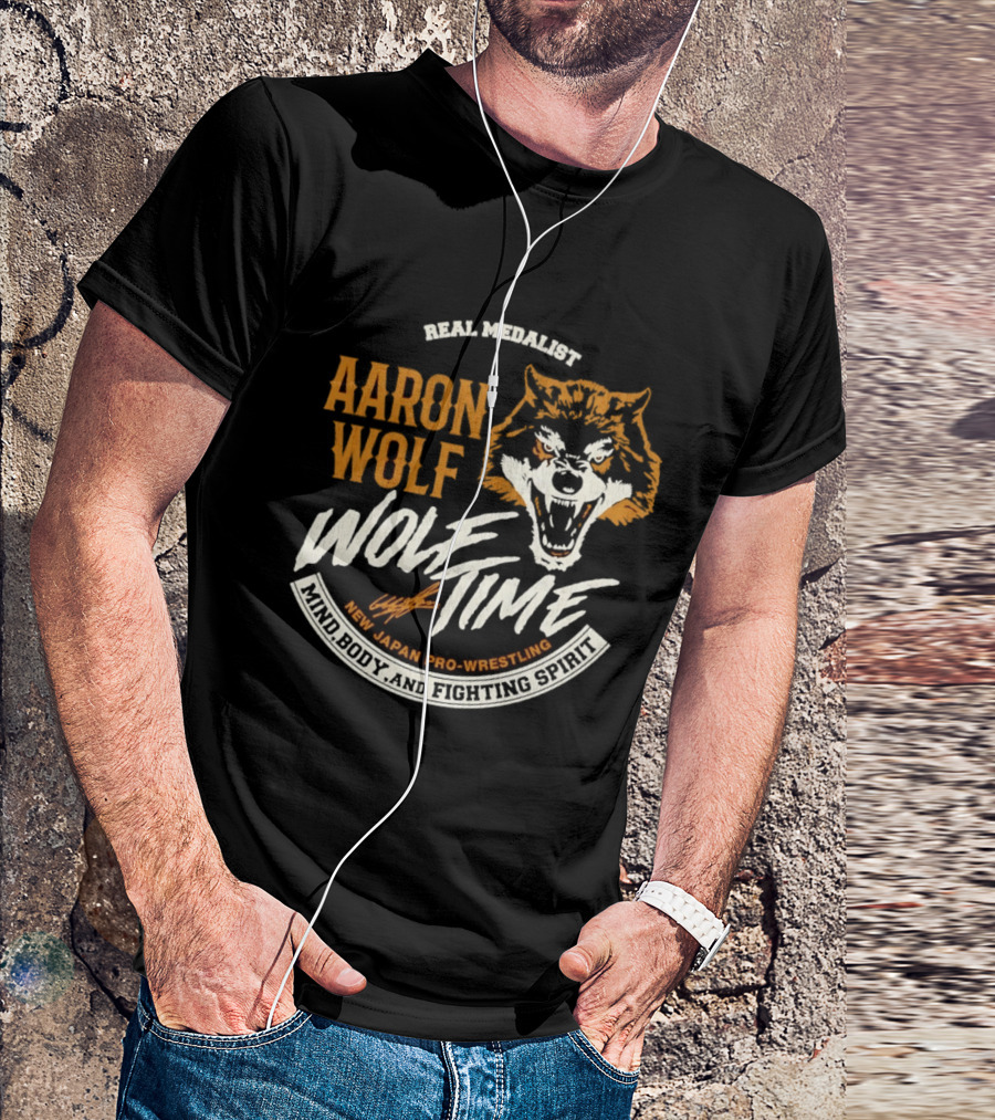 Real Medalist Aaron Wolf Wolf Time New Japan Pro Wrestling Mind Body And Fighting Spirit T-Shirt