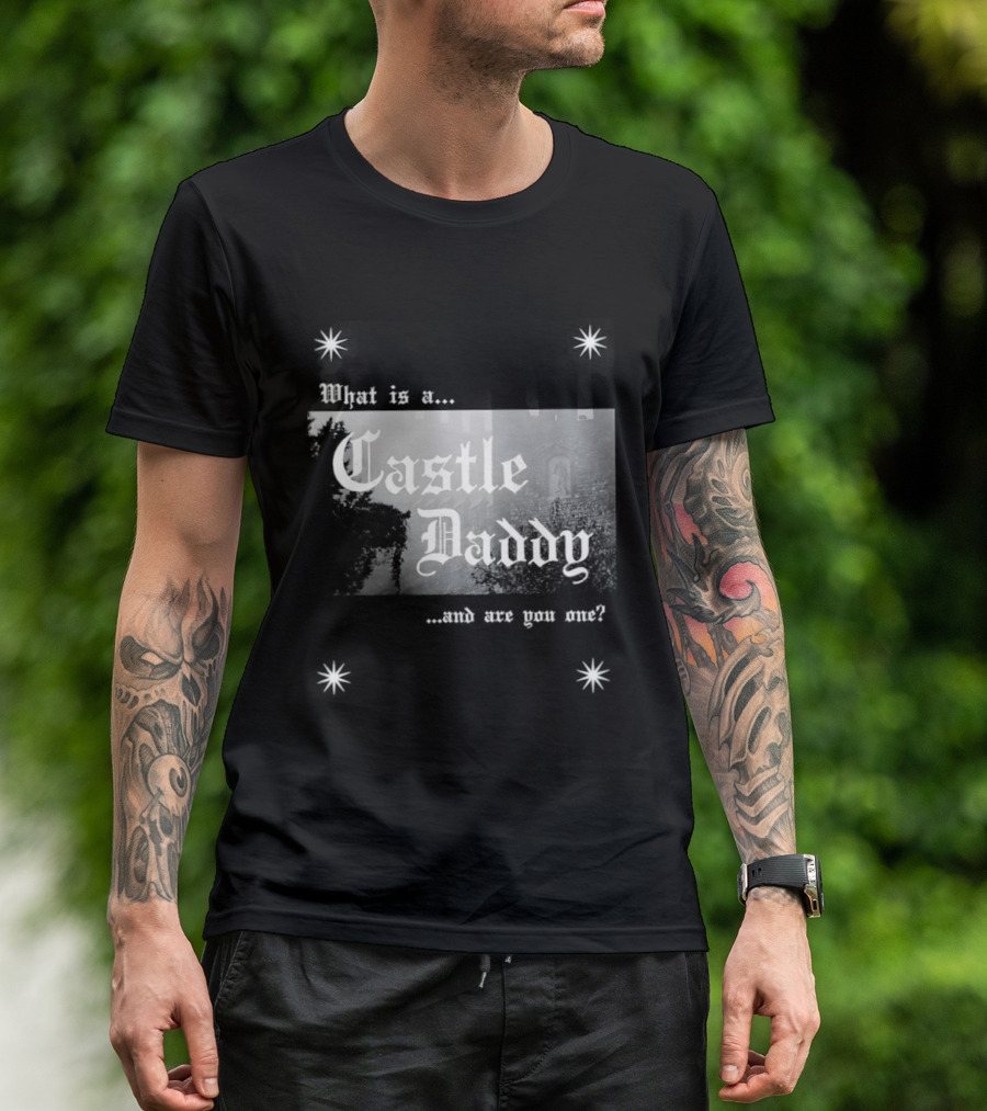 Castle Daddy Inquiry Are You One Of Them? T-Shirt