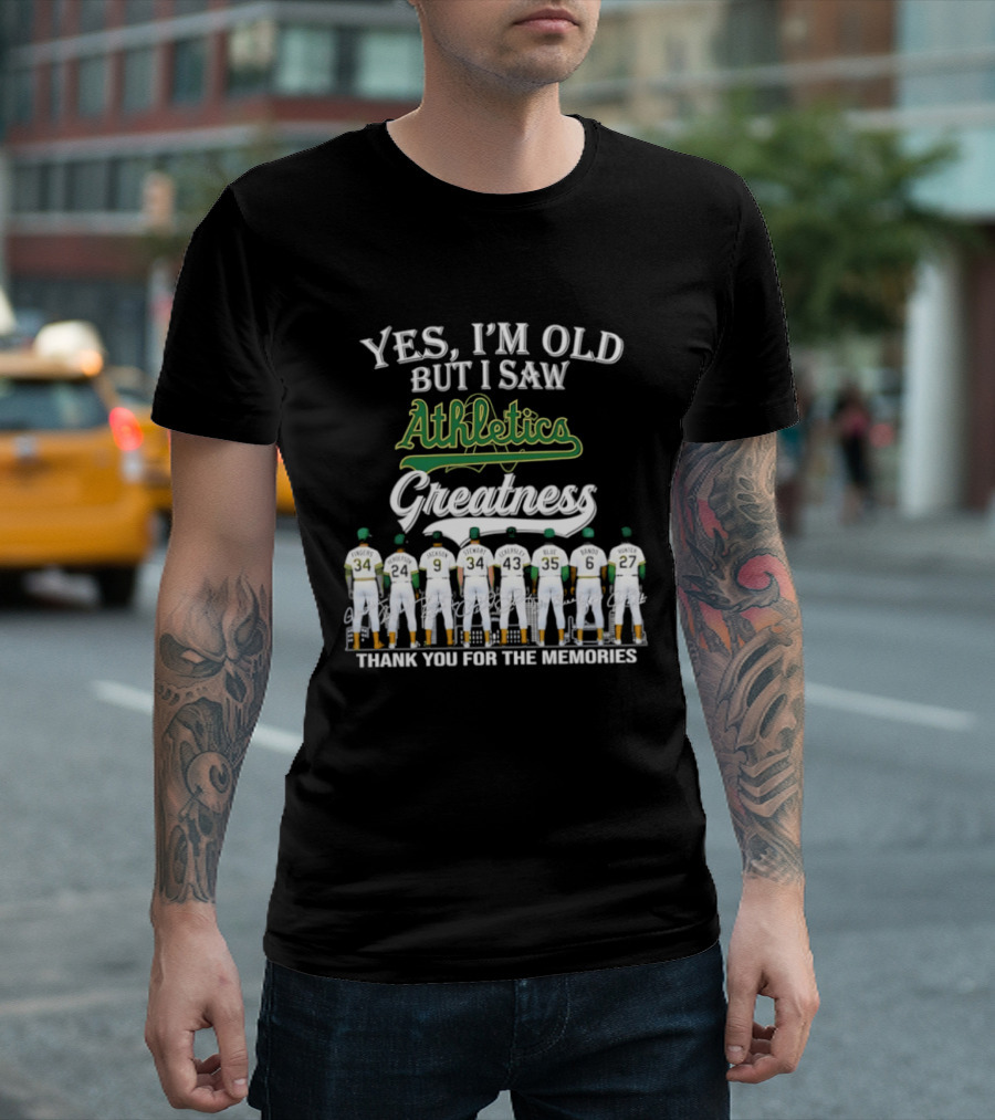 Yes I'm Old But I Saw Athletics Greatness Thank You For The Memories Players In Uniform T-Shirt