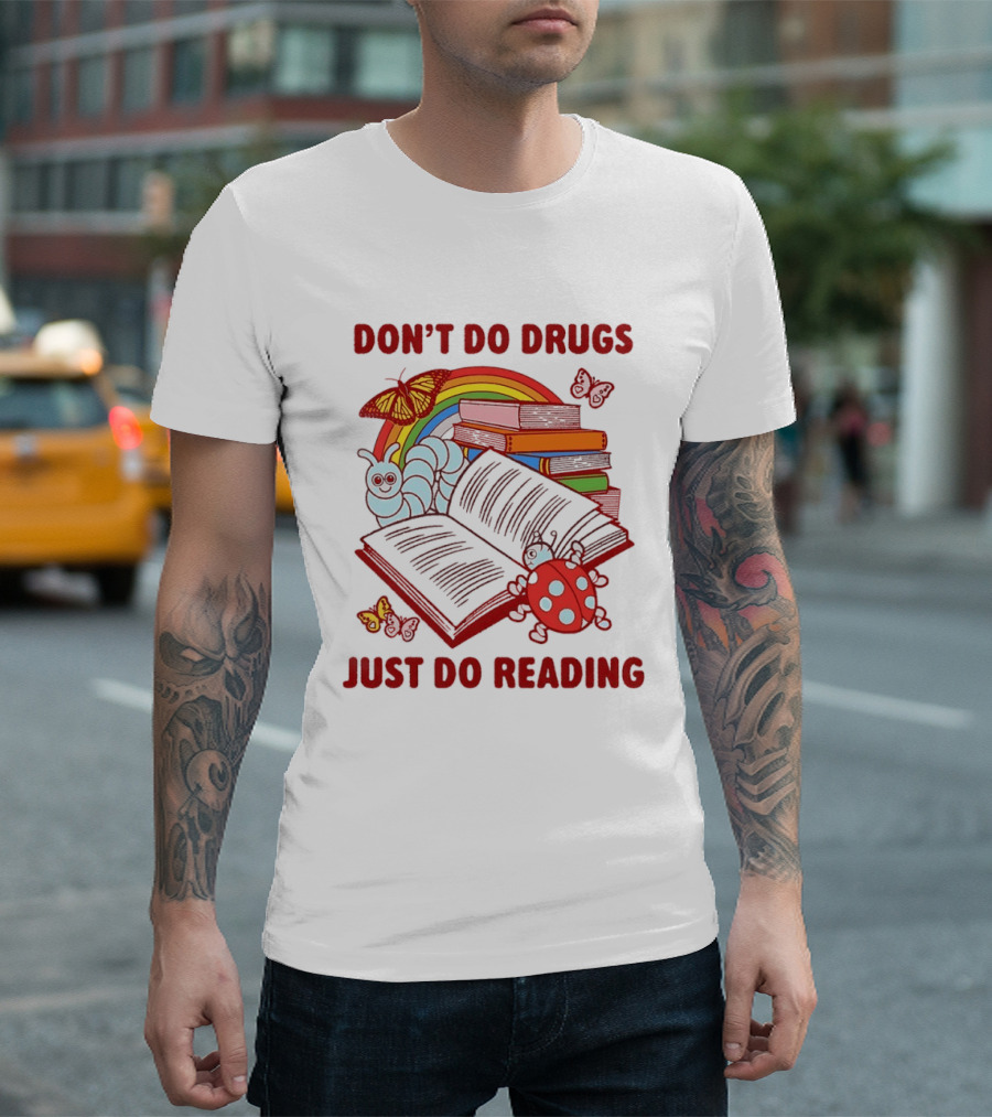 Don't Do Drugs Just Do Reading Rainbow Books And Butterflies T-Shirt