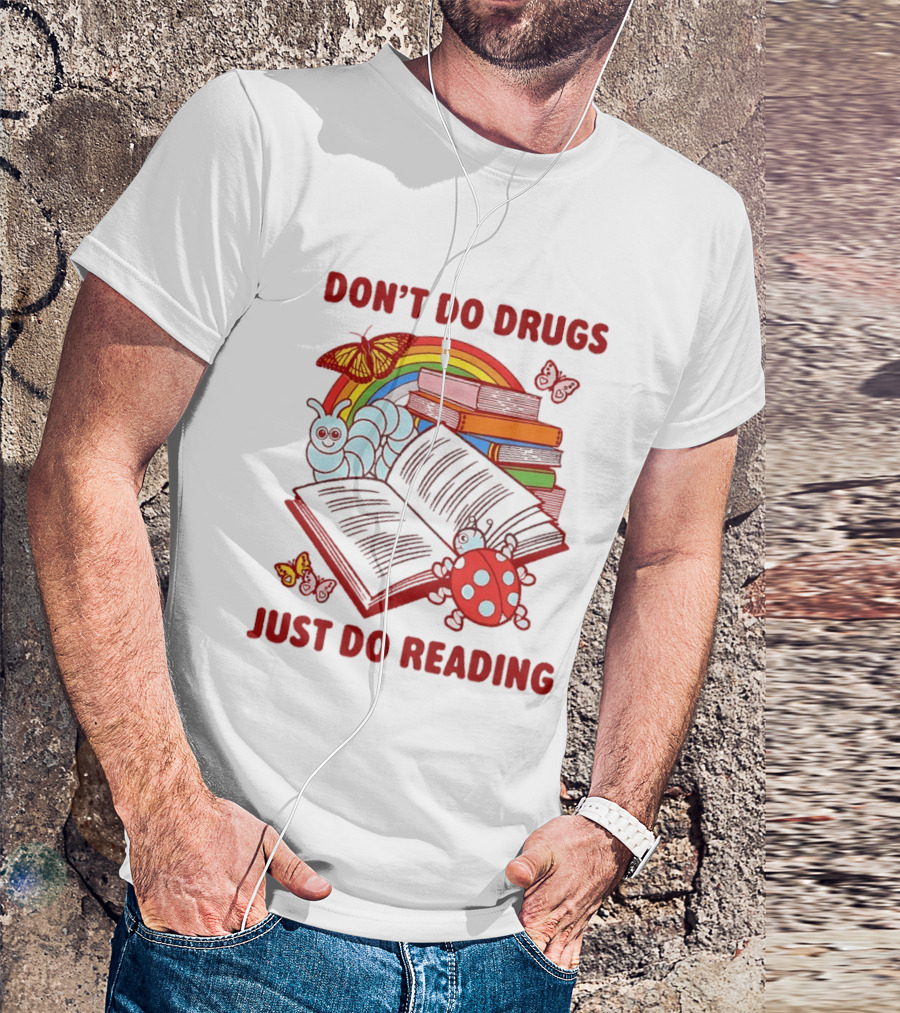 Don't Do Drugs Just Do Reading Rainbow Books And Butterflies T-Shirt