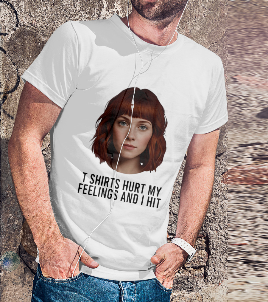 Hurt My Feelings And I Hit Woman T-Shirt