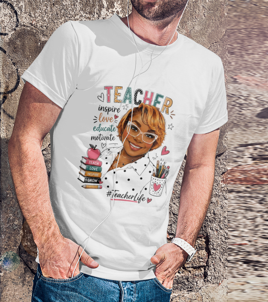 Teacher Inspire Love Educate Motivate #TeacherLife T-Shirt