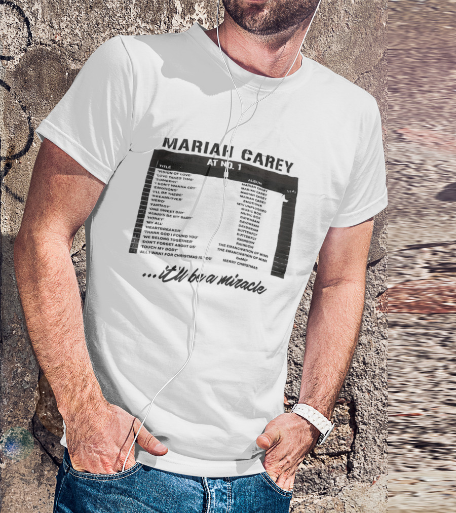 Mariah Carey 19 Hits At No 1 Tracklist It'll Be A Miracle T-Shirt