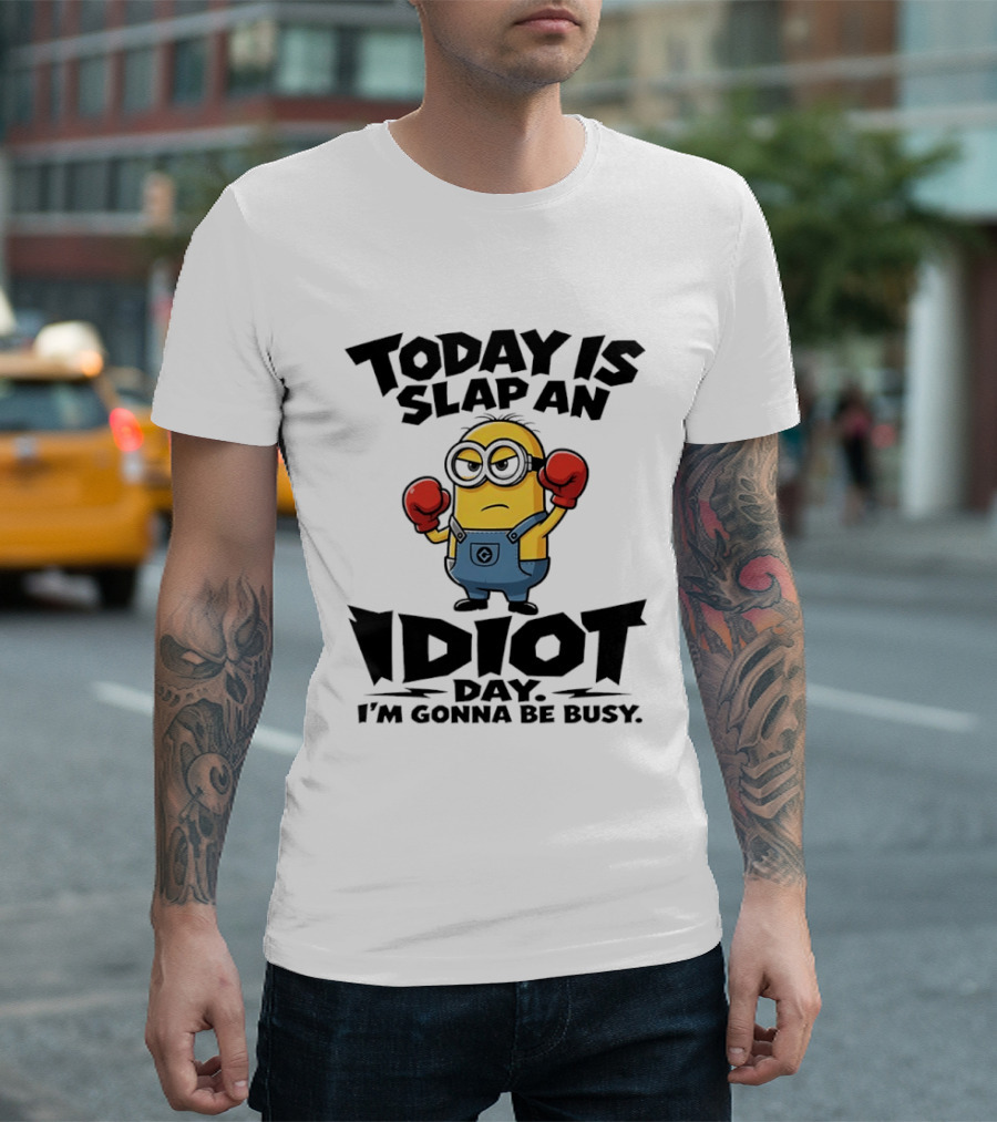 Today Is Slap An Idiot Day I'm Gonna Be Busy Minion Boxing Gloves T-Shirt