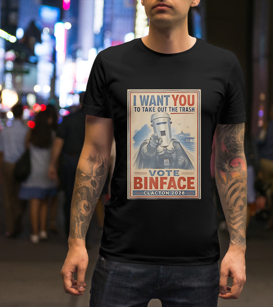 I Want You To Take Out The Trash Vote Binface Clacton 2026 T-Shirt