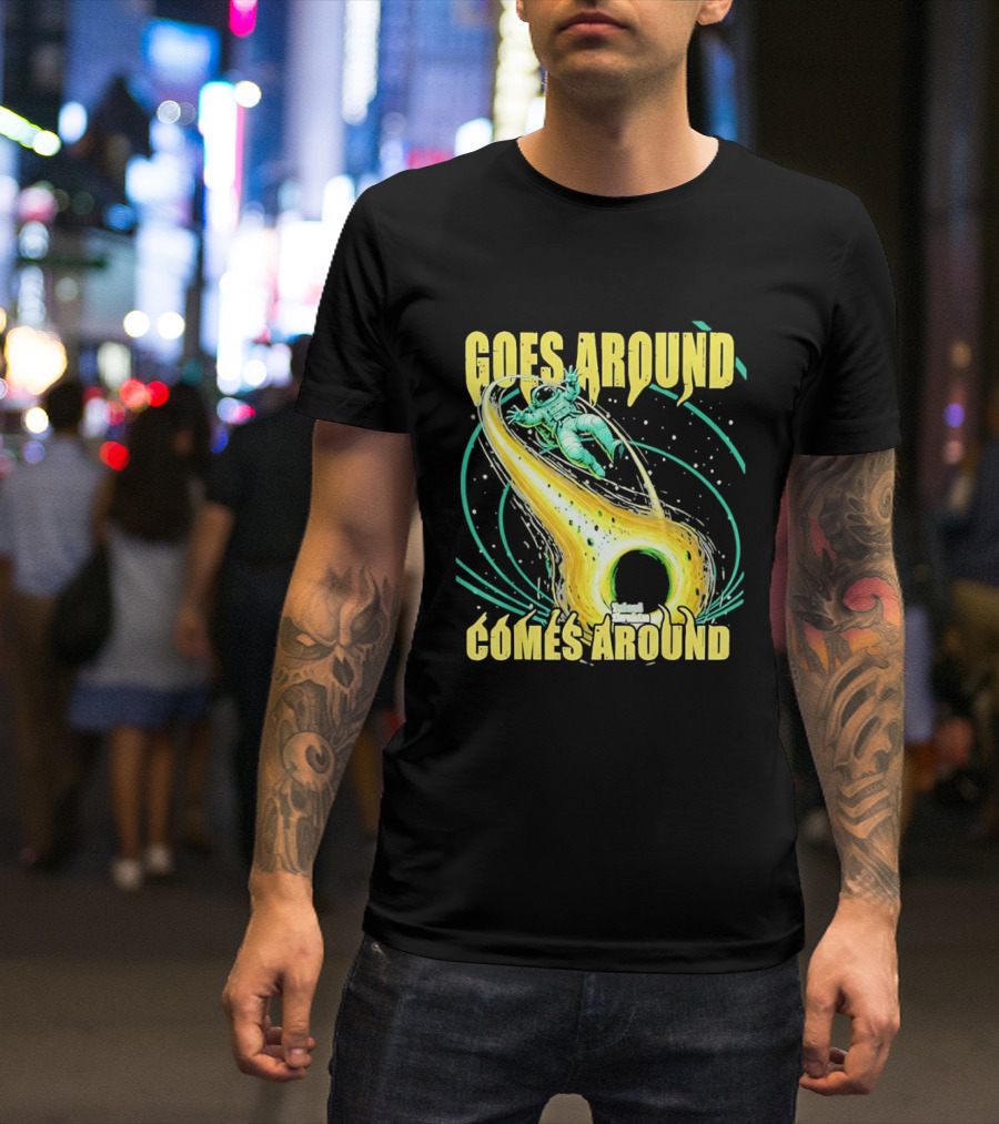 Goes Around Comes Around Astronaut Black Hole Space Adventure T-Shirt