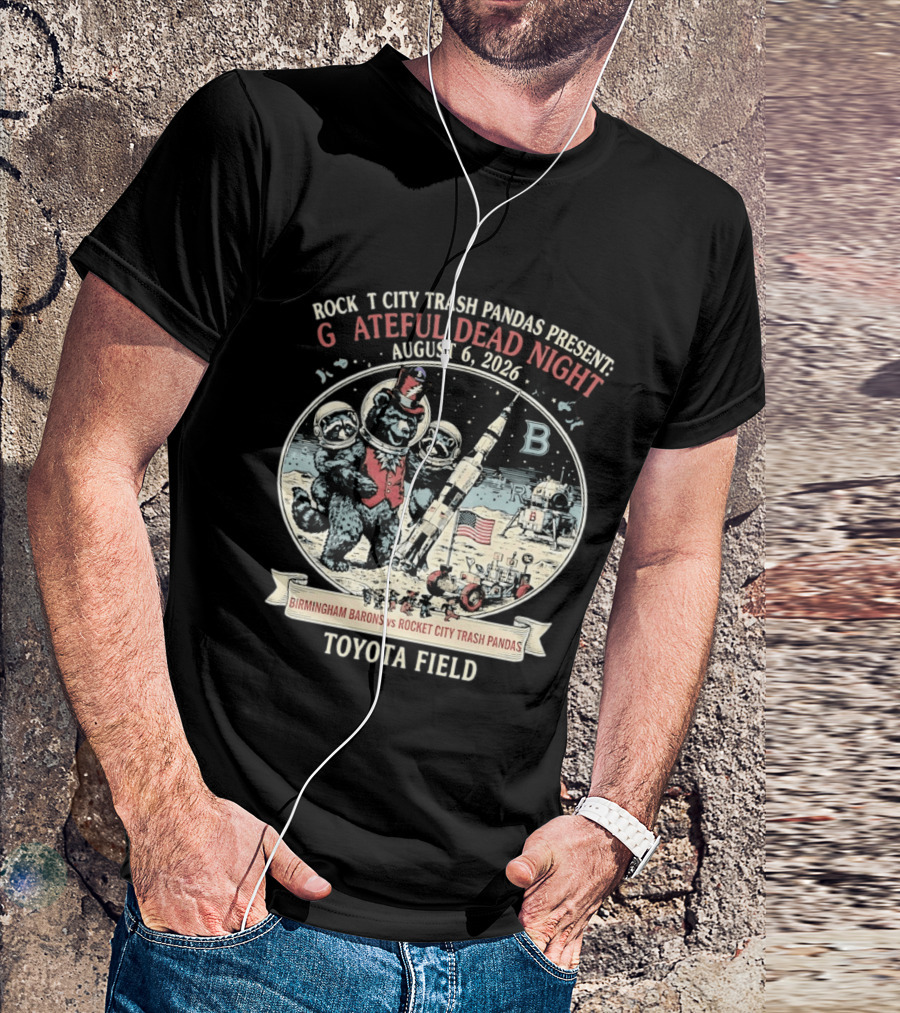 Birmingham Barons Vs Rocket City Trash Pandas Grateful Dead Night August 6 2026 Toyota Field T-Shirt