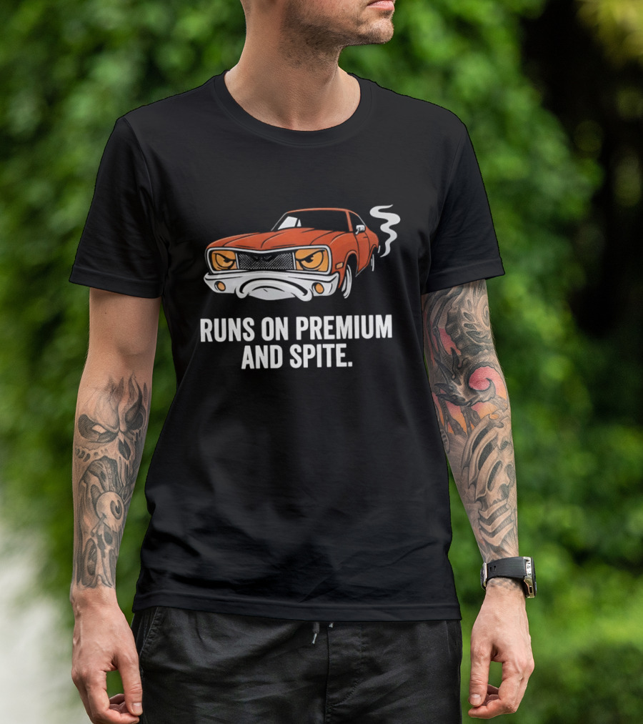 Runs On Premium And Spite Muscle Car T-Shirt