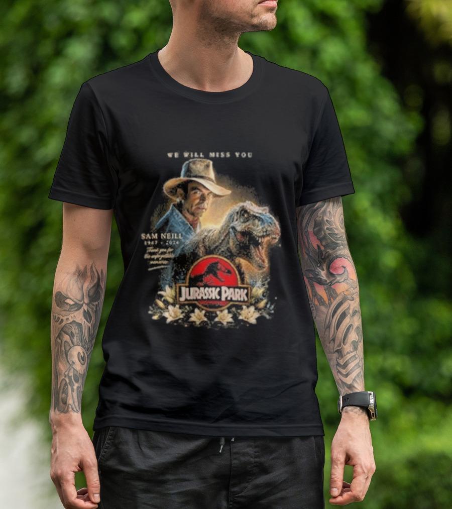 Sam Neill Jurassic Park Memorial 1947 2026 We Will Miss You T-Shirt