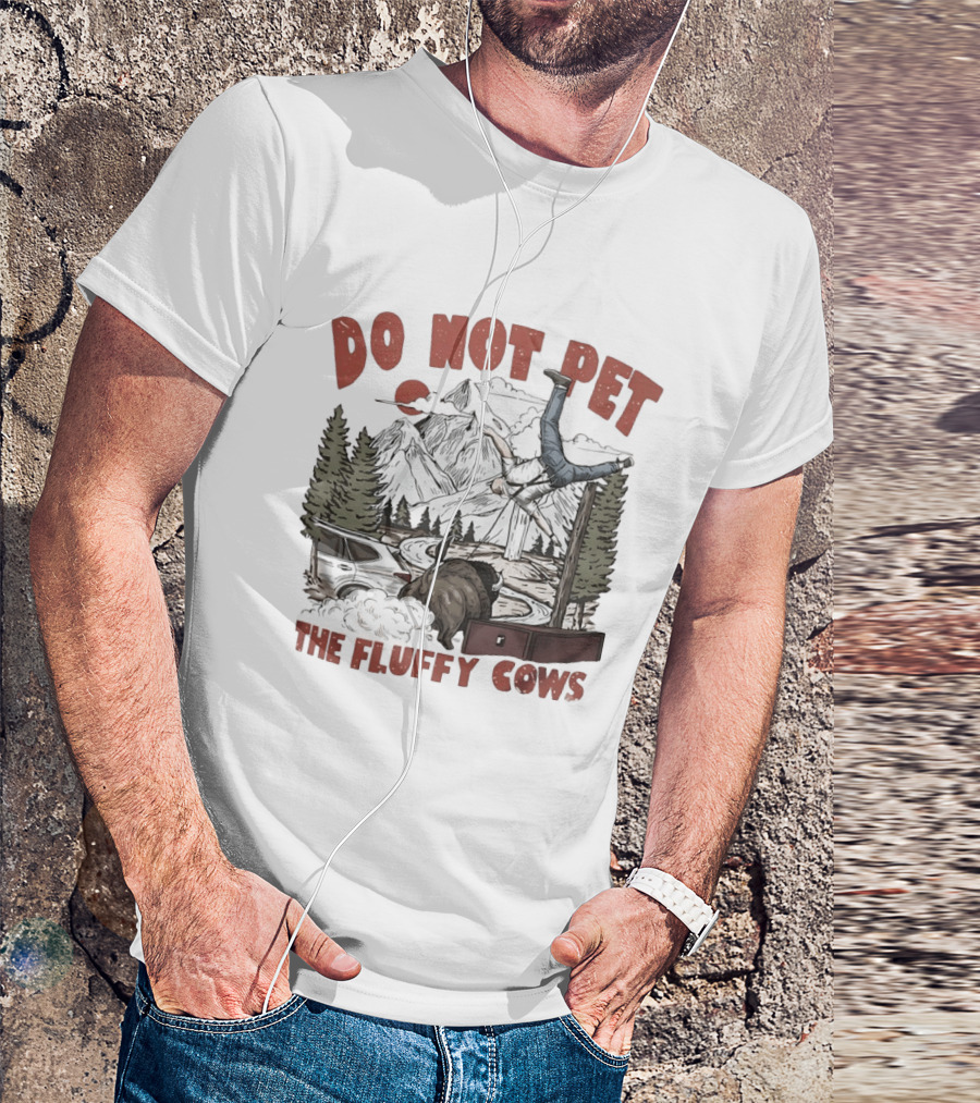 Do Not Pet The Fluffy Cows Bison National Park Humor Safety Warning T-Shirt