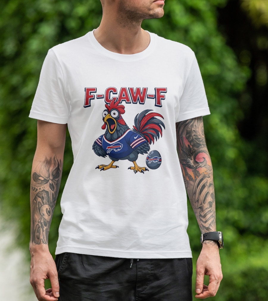 Buffalo Bills F Caw F Chicken Football Fan Rooster With Egg T-Shirt