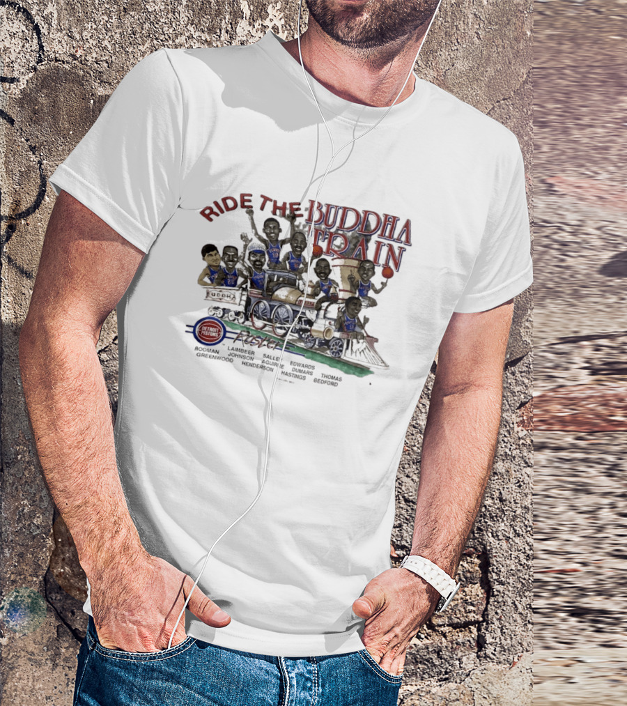 Detroit Pistons Roster Ride The Buddha Train Featuring Laimbeer Salley Edwards Rodman Johnson Aguirre Dumars Thomas T-Shirt
