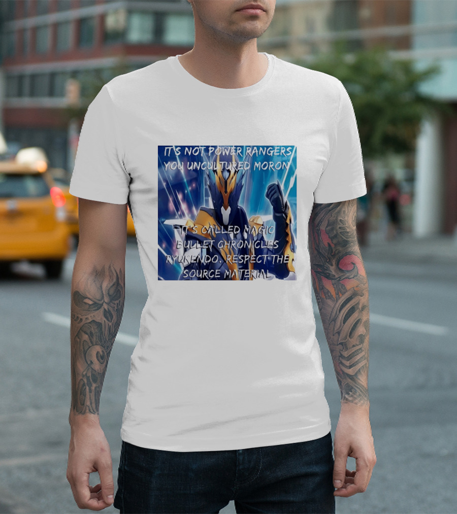 Magic Bullet Chronicles Ryukendo Not Power Rangers Respect The Source Material T-Shirt