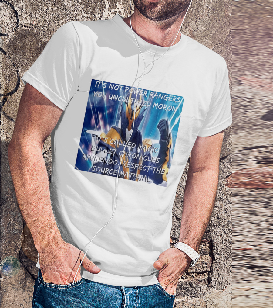 Magic Bullet Chronicles Ryukendo Not Power Rangers Respect The Source Material T-Shirt