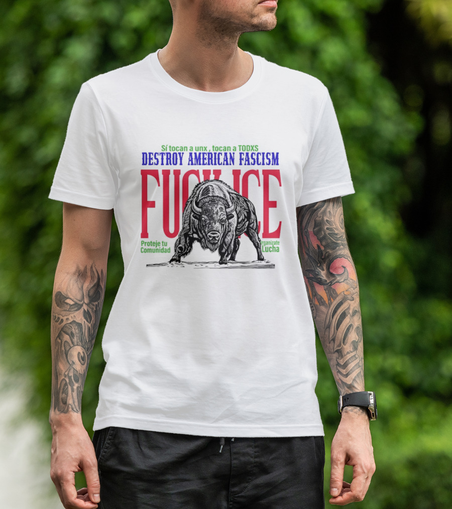 Sí Tocan A Unx Tocan A Todxs Destroy American Fascism Fuck Ice Proteje Tu Comunidad Bear T-Shirt