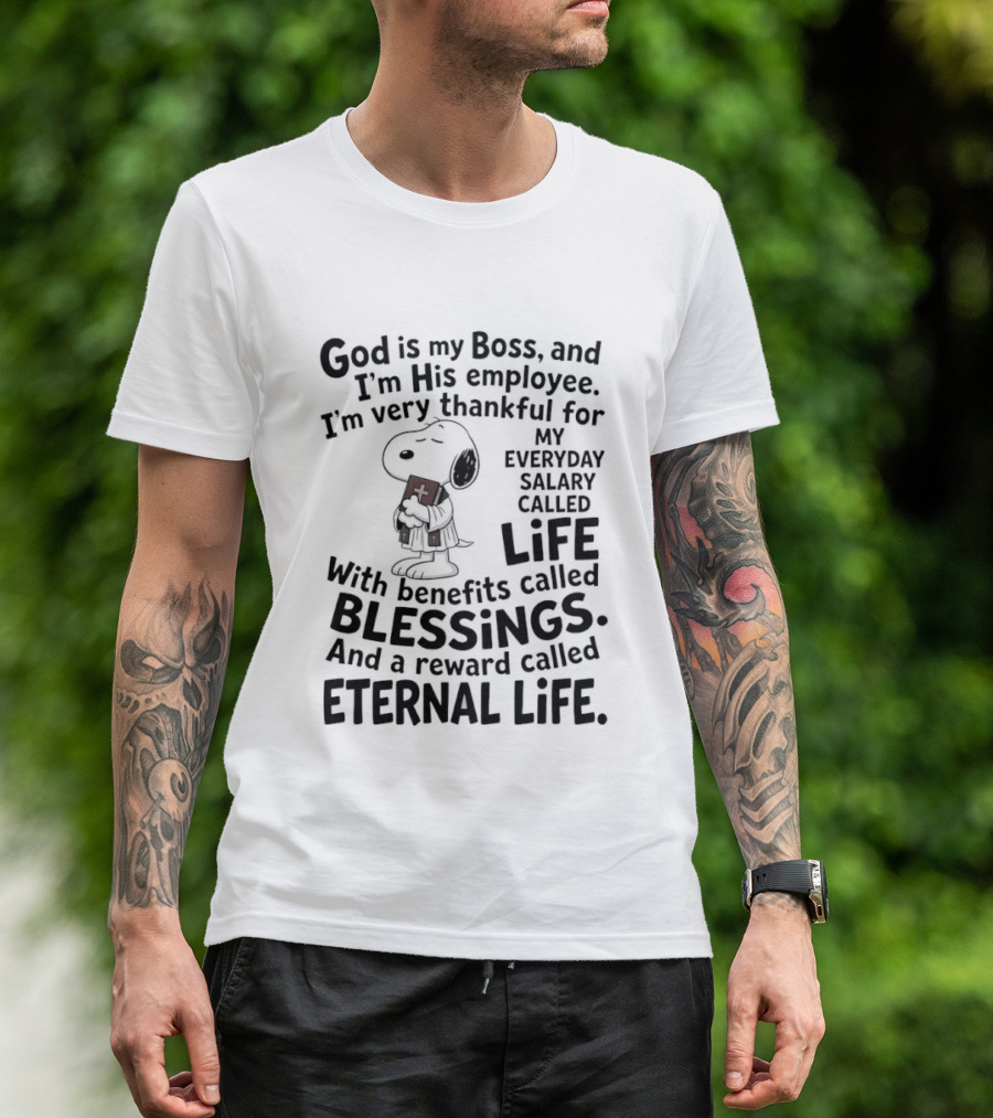 God Is My Boss Employee Everyday Life Blessings Eternal Life Snoopy T-Shirt