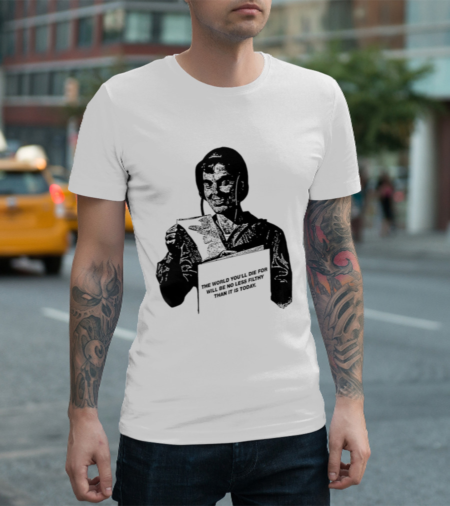 The World You'll Die For Will Be No Less Filthy Than It Is Today Menacing Figure With Sword And Roses T-Shirt