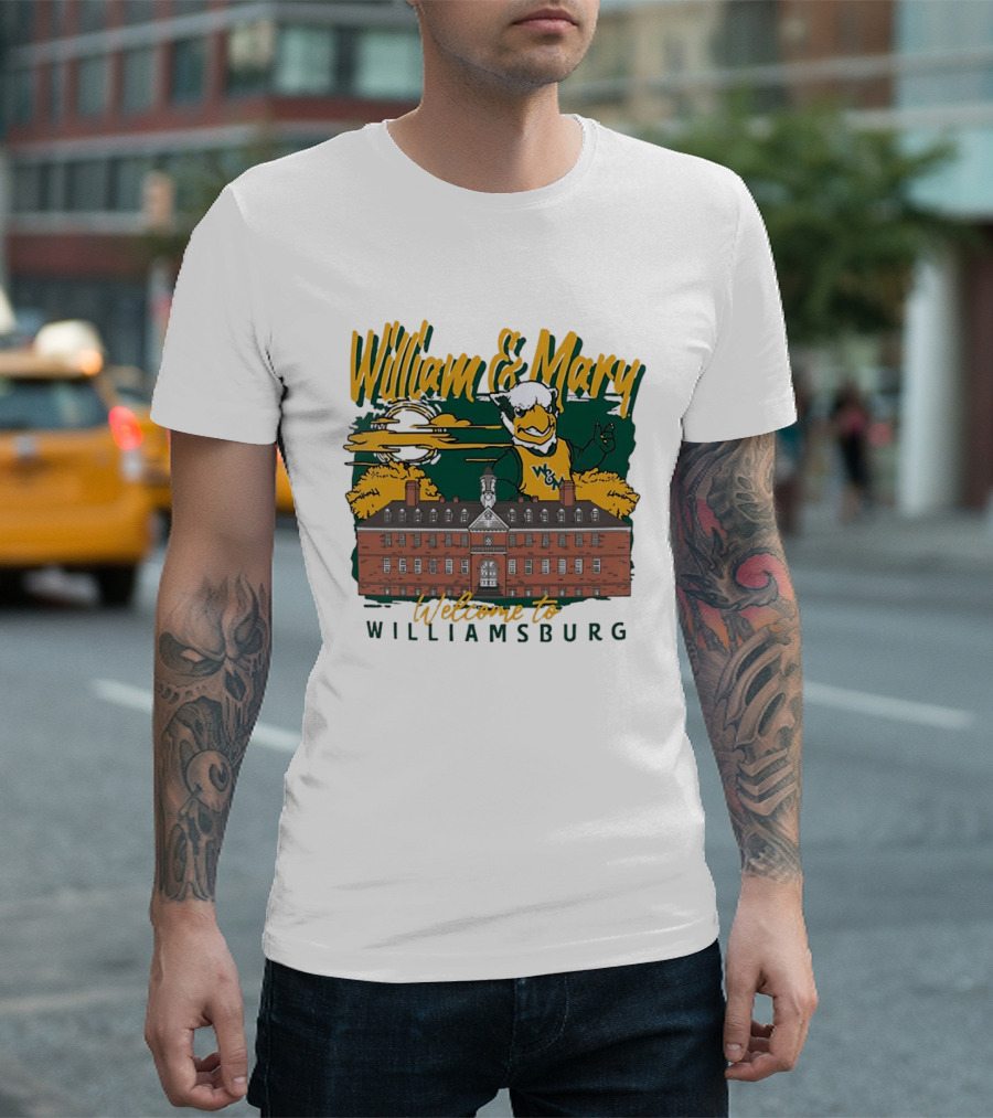 William And Mary Welcome To Williamsburg College Mascot And Historic Building T-Shirt