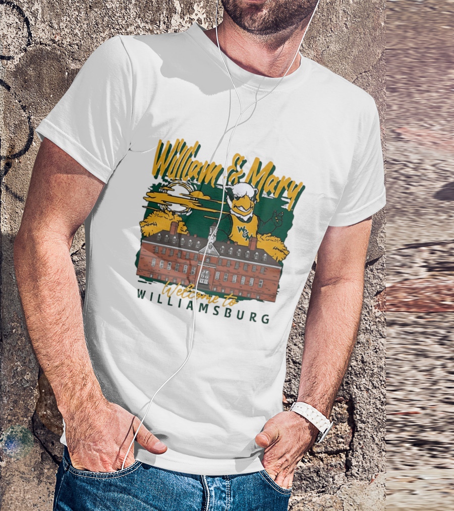 William And Mary Welcome To Williamsburg College Mascot And Historic Building T-Shirt