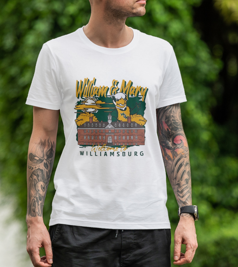 William And Mary Welcome To Williamsburg College Mascot And Historic Building T-Shirt