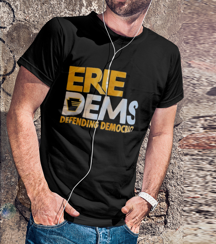 Erie Dems Defending Democracy T-Shirt