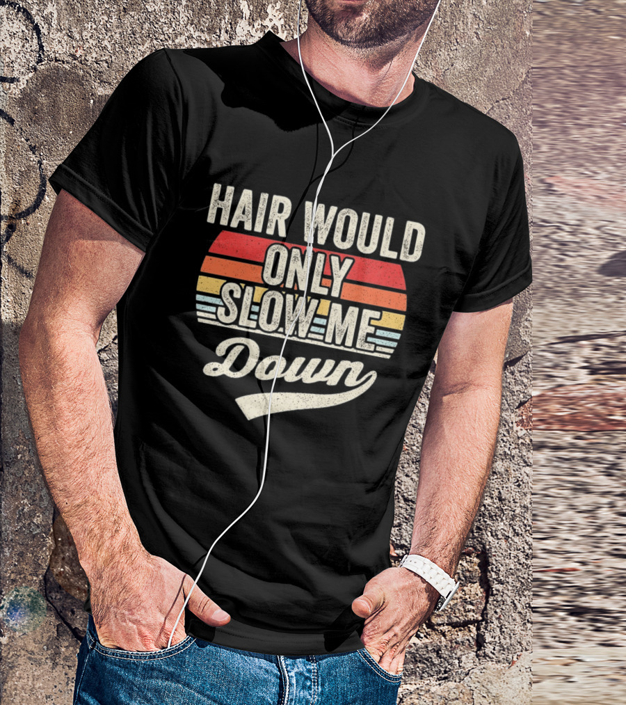 Hair Would Only Slow Me Down Retro Stripes T-Shirt