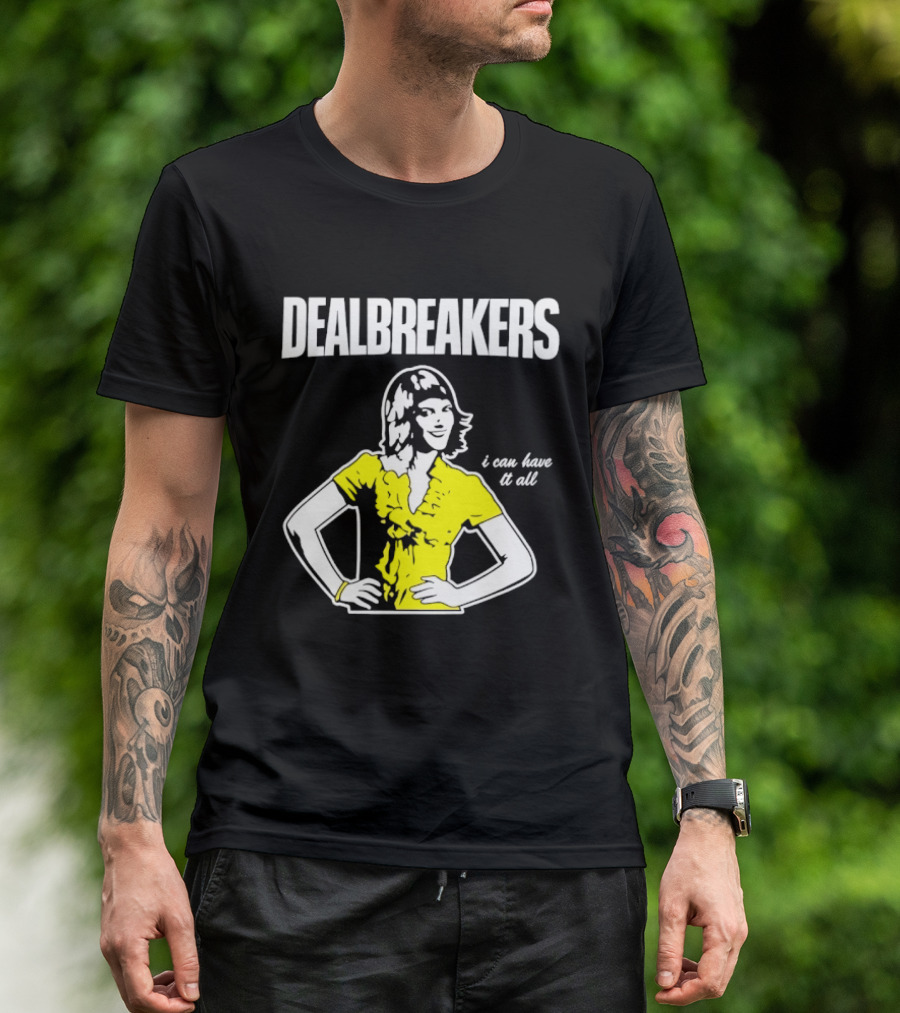 Dealbreakers I Can Have It All 30 Rock Typography Liz Lemon T-Shirt