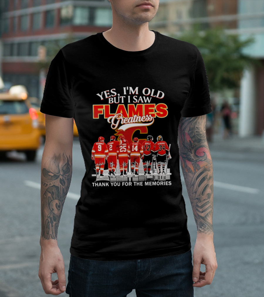 Yes I'm Old But I Saw Flames Greatness Thank You For The Memories T-Shirt