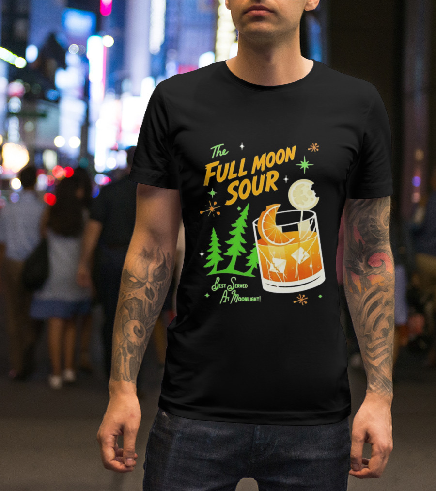 The Full Moon Sour Best Served At Moonlight With Citrus And Pine Trees T-Shirt