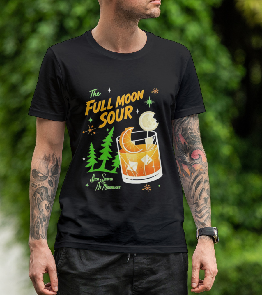 The Full Moon Sour Best Served At Moonlight With Citrus And Pine Trees T-Shirt