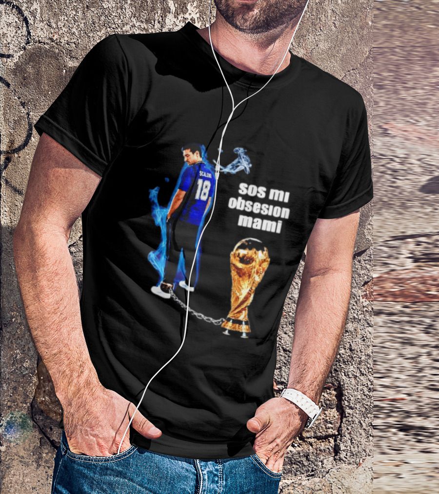 Lionel Scaloni 18 Argentina Sos Mi Obsesion Mami Trophy Chains T-Shirt