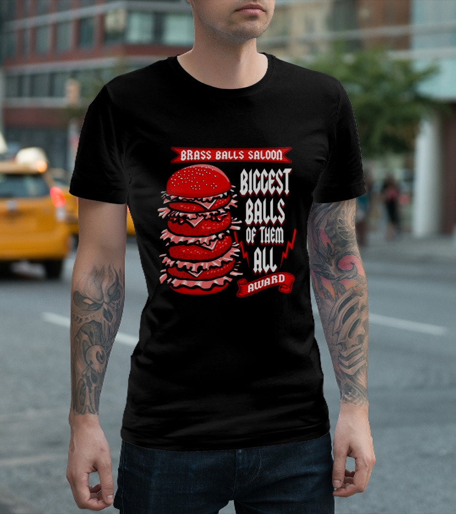 Brass Balls Saloon Biggest Balls Of Them All Award Burger Tower T-Shirt