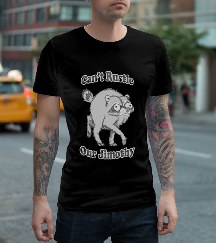 Can't Rustle Our Jimothy Raccoon Funny Sketch T-Shirt