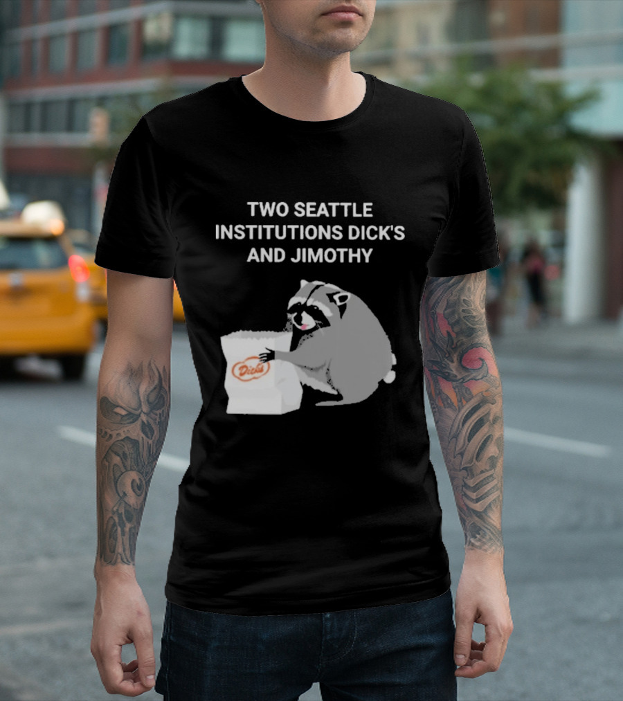 Two Seattle Institutions Dick's And Jimothy Raccoon T-Shirt